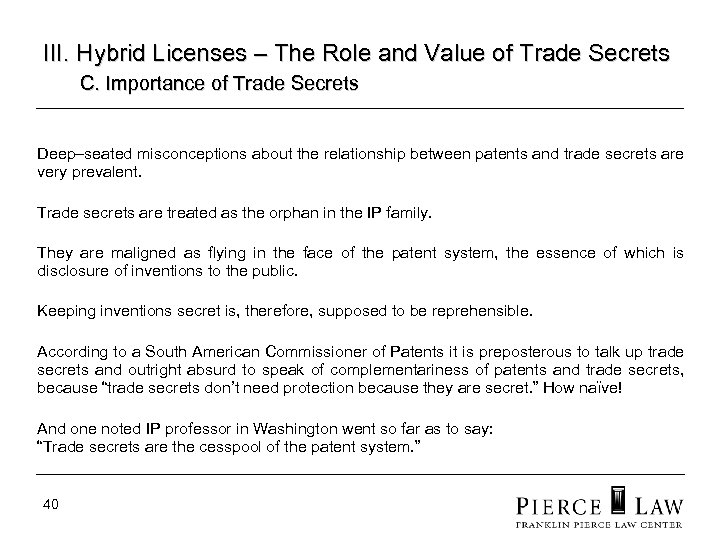 III. Hybrid Licenses – The Role and Value of Trade Secrets C. Importance of