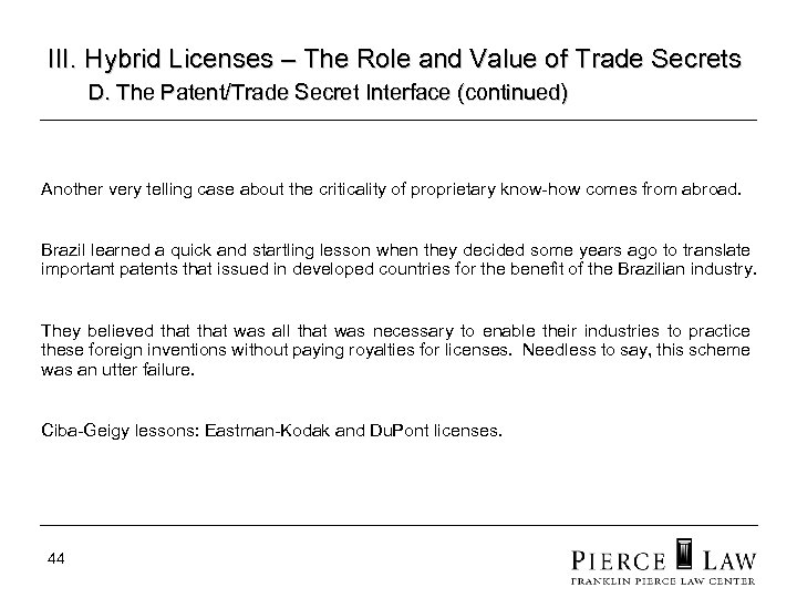 III. Hybrid Licenses – The Role and Value of Trade Secrets D. The Patent/Trade