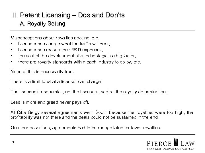 II. Patent Licensing – Dos and Don’ts A. Royalty Setting Misconceptions about royalties abound,