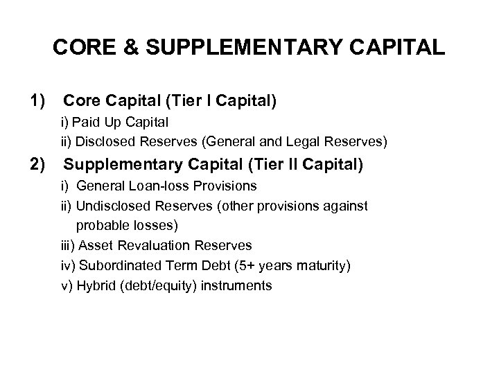 CORE & SUPPLEMENTARY CAPITAL 1) Core Capital (Tier I Capital) i) Paid Up Capital