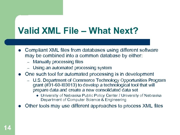 Valid XML File – What Next? l Compliant XML files from databases using different