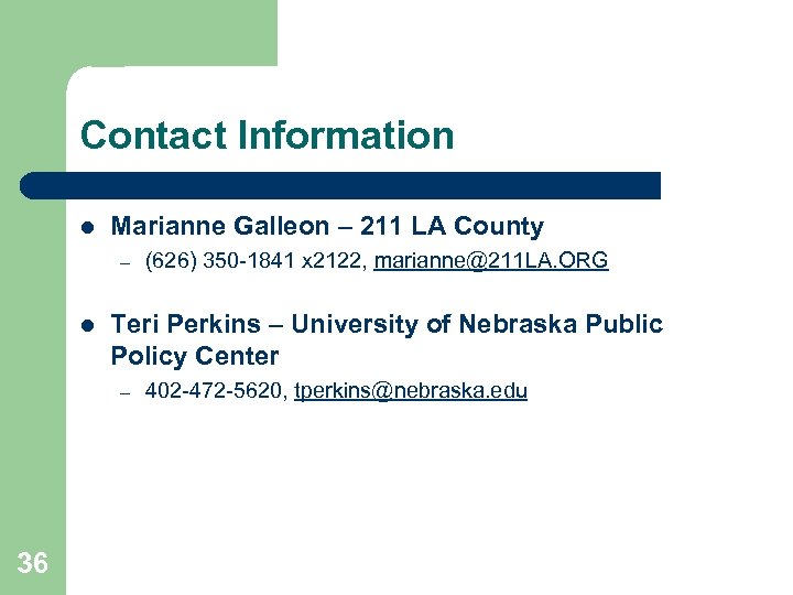 Contact Information l Marianne Galleon – 211 LA County – l Teri Perkins –