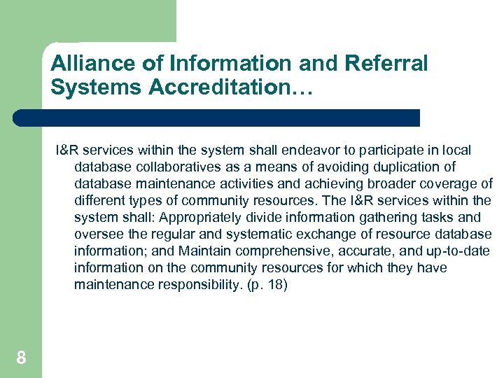Alliance of Information and Referral Systems Accreditation… I&R services within the system shall endeavor