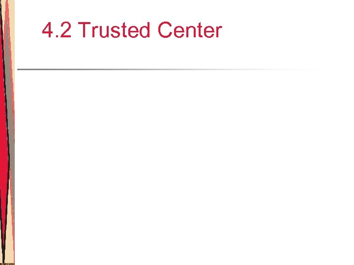 4. 2 Trusted Center 