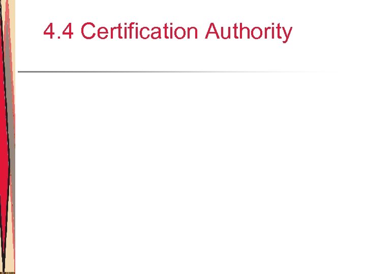 4. 4 Certification Authority 