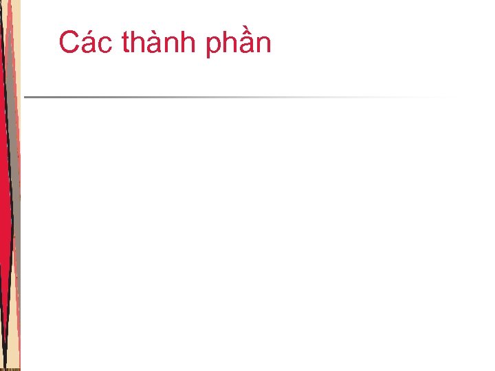Các thành phần 