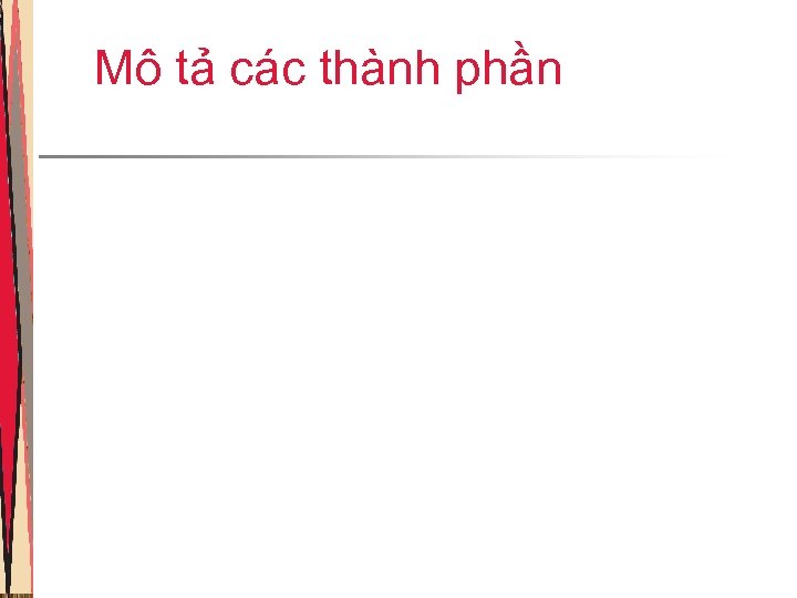 Mô tả các thành phần 