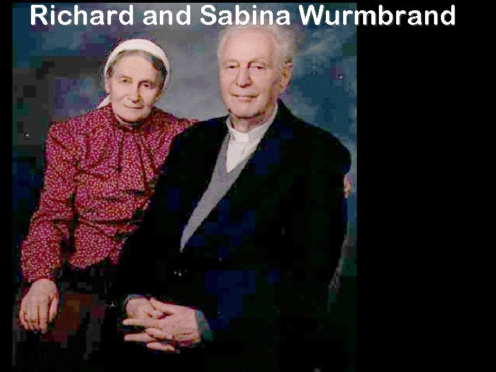 Richard and Sabina Wurmbrand 