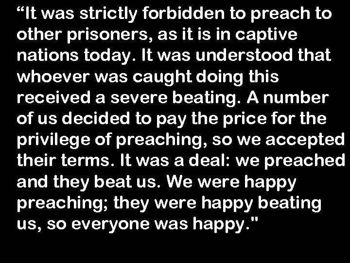 “It was strictly forbidden to preach to other prisoners, as it is in captive