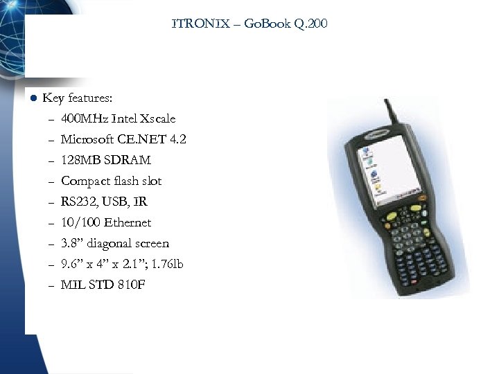 ITRONIX – Go. Book Q. 200 l Key features: – 400 MHz Intel Xscale