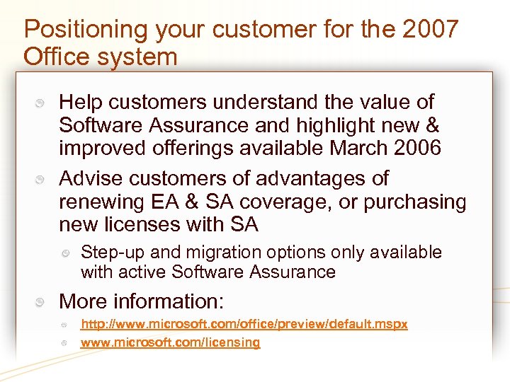 Positioning your customer for the 2007 Office system Help customers understand the value of