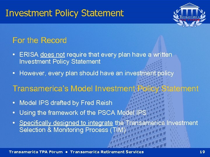 Investment Policy Statement For the Record • ERISA does not require that every plan