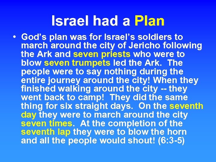 Israel had a Plan • God’s plan was for Israel’s soldiers to march around