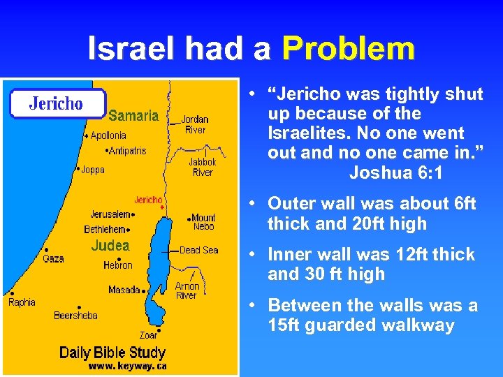 Israel had a Problem • “Jericho was tightly shut up because of the Israelites.