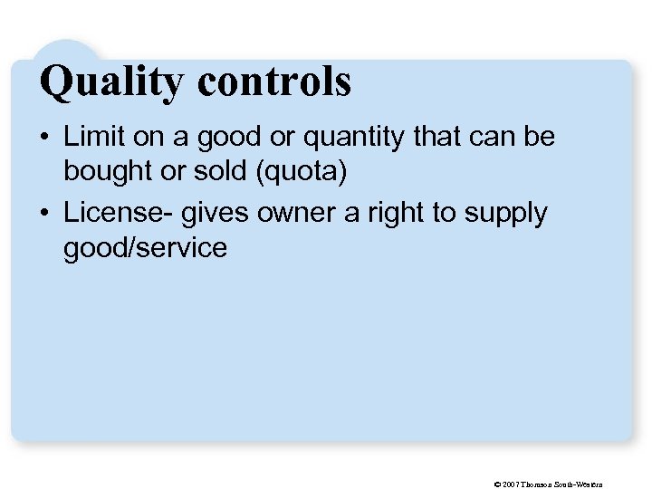 Quality controls • Limit on a good or quantity that can be bought or