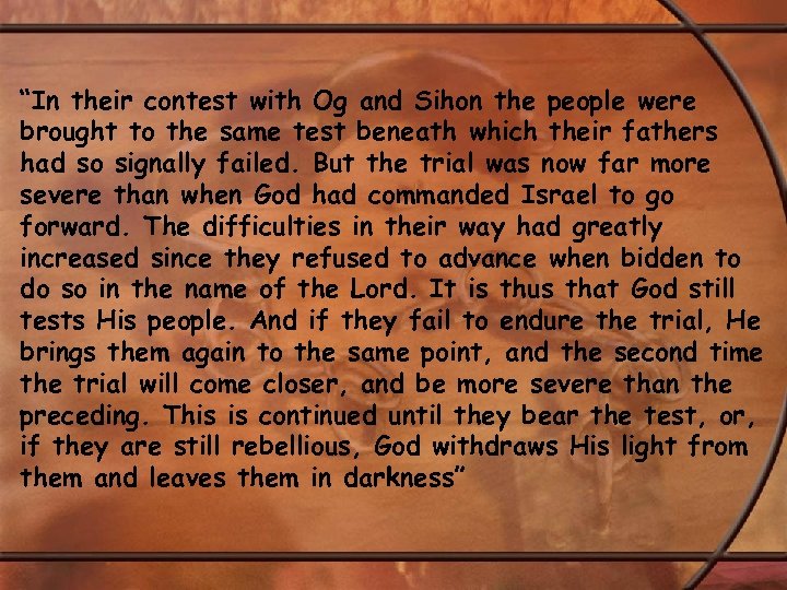 “In their contest with Og and Sihon the people were brought to the same
