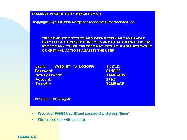TERMINAL PRODUCTIVITY EXECUTIVE 5. 0 Copyright (C) 1984, 1996 Computer Associates International, Inc. THIS