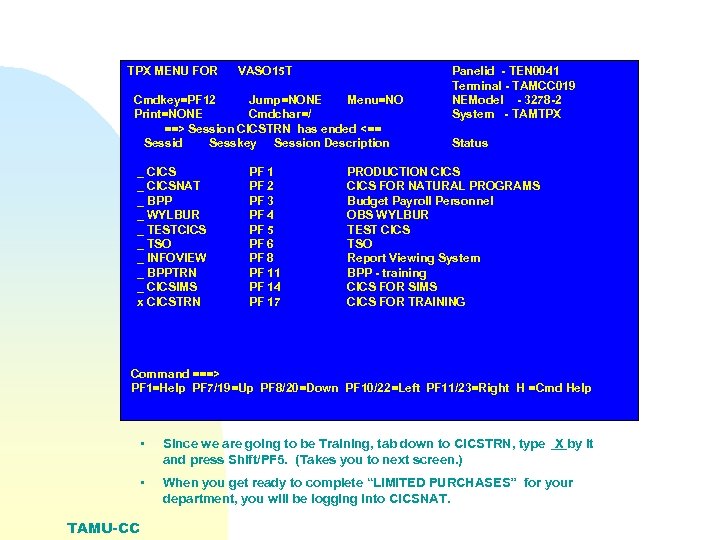 TPX MENU FOR VASO 15 T Cmdkey=PF 12 Jump=NONE Menu=NO Print=NONE Cmdchar=/ ==> Session