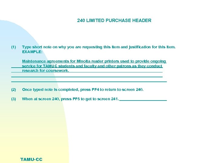 240 LIMITED PURCHASE HEADER (1) Type short note on why you are requesting this