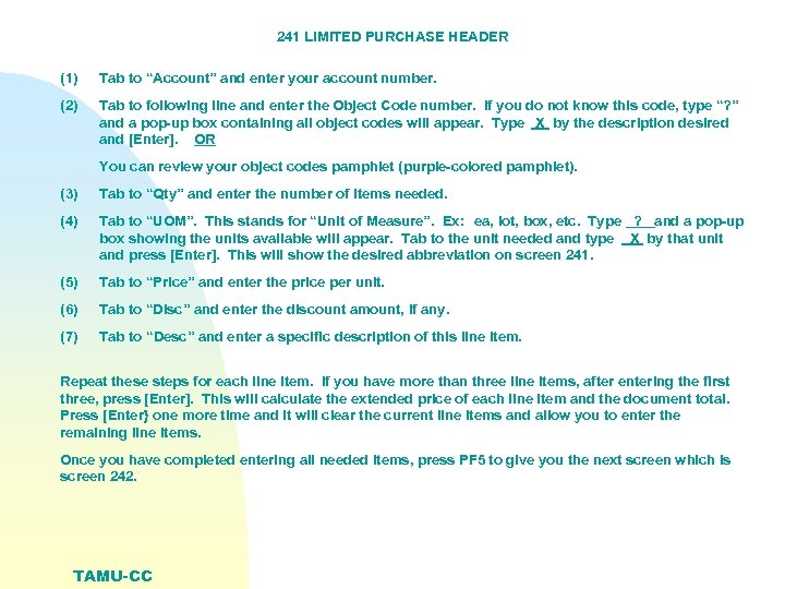 241 LIMITED PURCHASE HEADER (1) Tab to “Account” and enter your account number. (2)