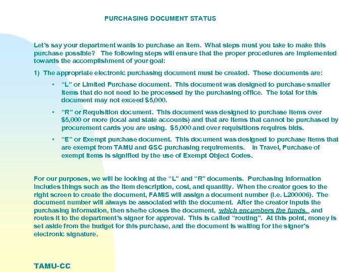 PURCHASING DOCUMENT STATUS Let’s say your department wants to purchase an item. What steps
