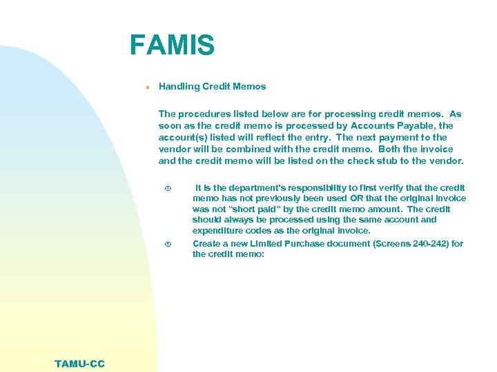 FAMIS n Handling Credit Memos The procedures listed below are for processing credit memos.