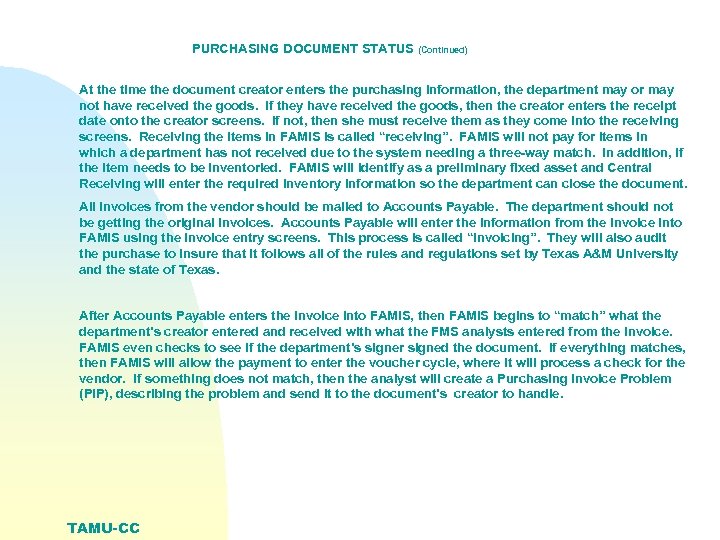 PURCHASING DOCUMENT STATUS (Continued) At the time the document creator enters the purchasing information,