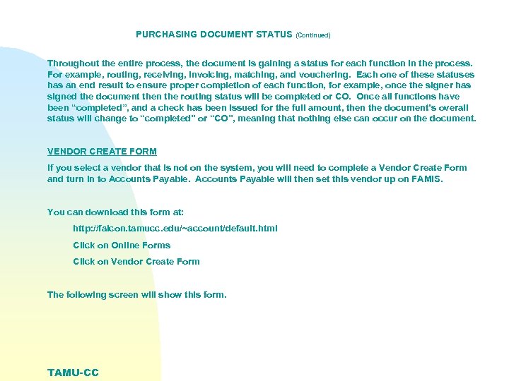 PURCHASING DOCUMENT STATUS (Continued) Throughout the entire process, the document is gaining a status
