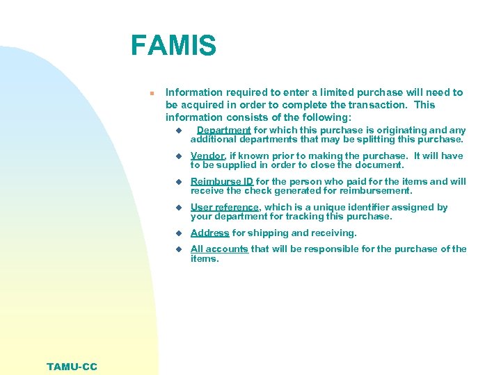 FAMIS n Information required to enter a limited purchase will need to be acquired