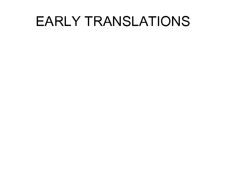 EARLY TRANSLATIONS 