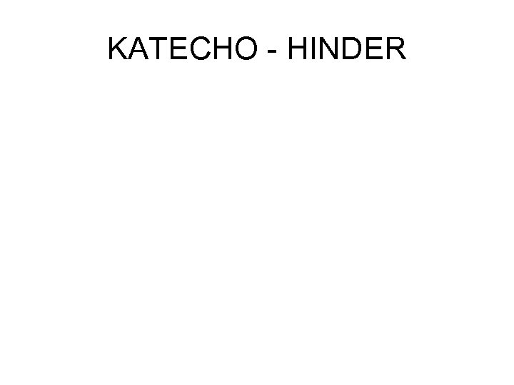 KATECHO - HINDER 