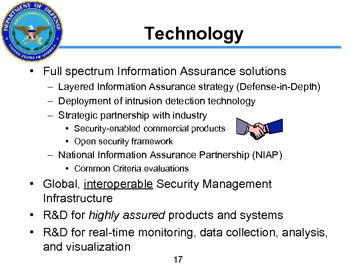 Technology • Full spectrum Information Assurance solutions – Layered Information Assurance strategy (Defense-in-Depth) –