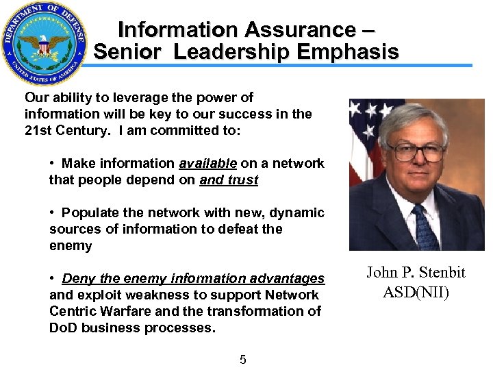 Information Assurance – Senior Leadership Emphasis Our ability to leverage the power of information