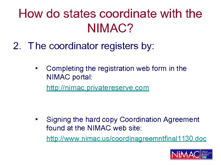 How do states coordinate with the NIMAC? 2. T he coordinator registers by: •