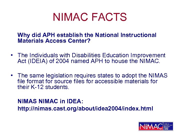 NIMAC FACTS Why did APH establish the National Instructional Materials Access Center? • The