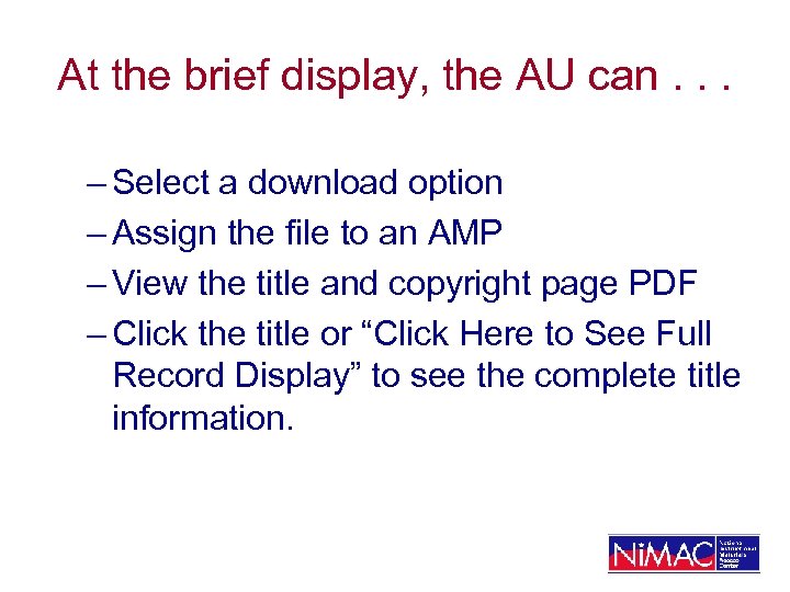 At the brief display, the AU can. . . – Select a download option