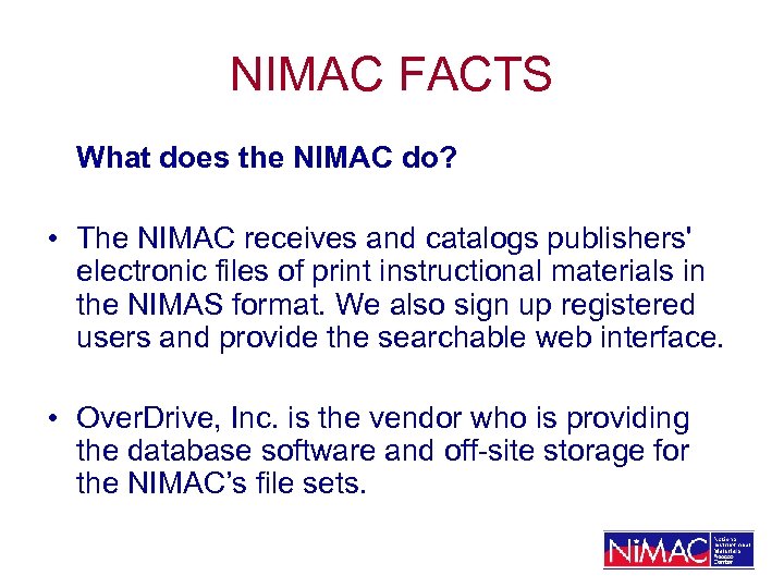 NIMAC FACTS What does the NIMAC do? • The NIMAC receives and catalogs publishers'