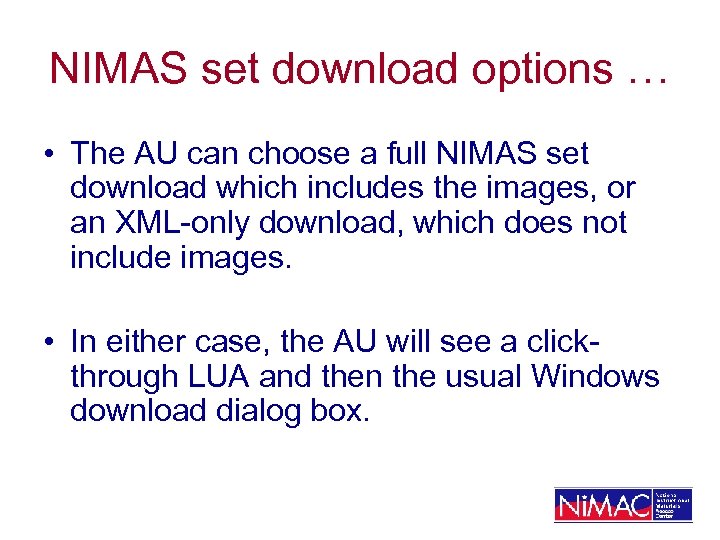 NIMAS set download options … • The AU can choose a full NIMAS set