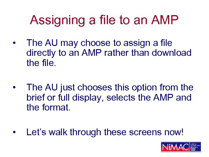 Assigning a file to an AMP • The AU may choose to assign a