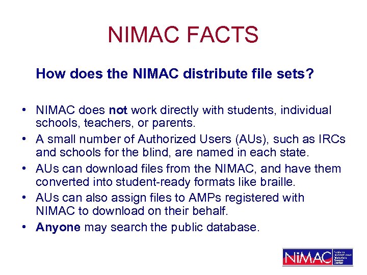 NIMAC FACTS How does the NIMAC distribute file sets? • NIMAC does not work