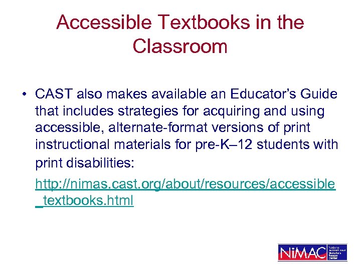 Accessible Textbooks in the Classroom • CAST also makes available an Educator’s Guide that