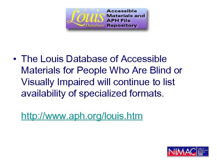 x • The Louis Database of Accessible Materials for People Who Are Blind or