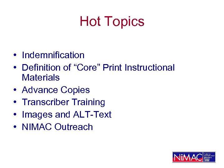 Hot Topics • Indemnification • Definition of “Core” Print Instructional Materials • Advance Copies