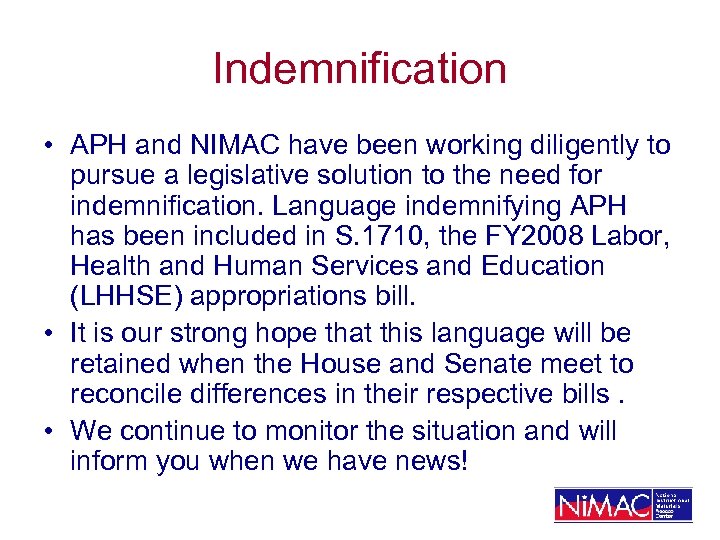 Indemnification • APH and NIMAC have been working diligently to pursue a legislative solution