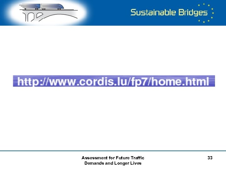 Assessment for Future Traffic Demands and Longer Lives 33 