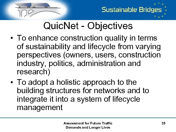 Quic. Net - Objectives • To enhance construction quality in terms of sustainability and