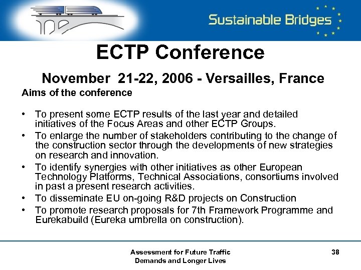 ECTP Conference November 21 -22, 2006 - Versailles, France Aims of the conference •