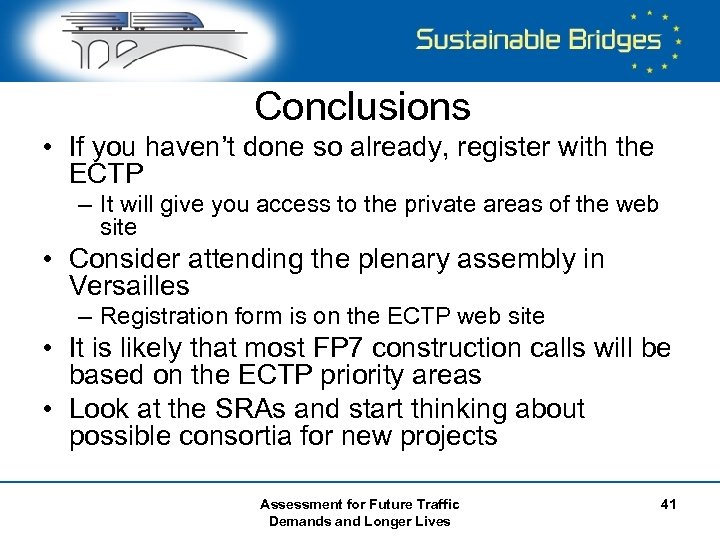 Conclusions • If you haven’t done so already, register with the ECTP – It