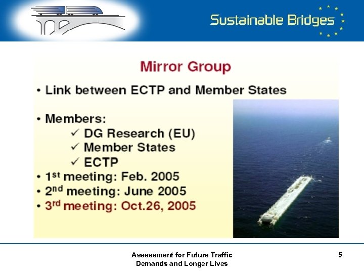 Assessment for Future Traffic Demands and Longer Lives 5 