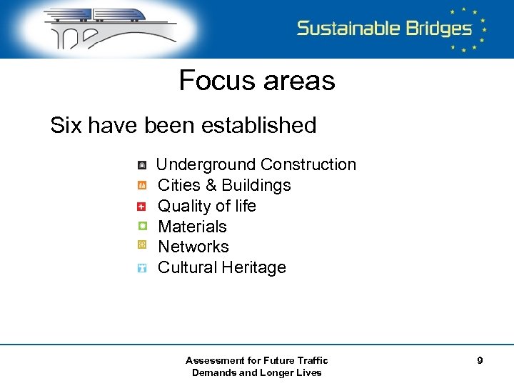 Focus areas Six have been established Underground Construction Cities & Buildings Quality of life